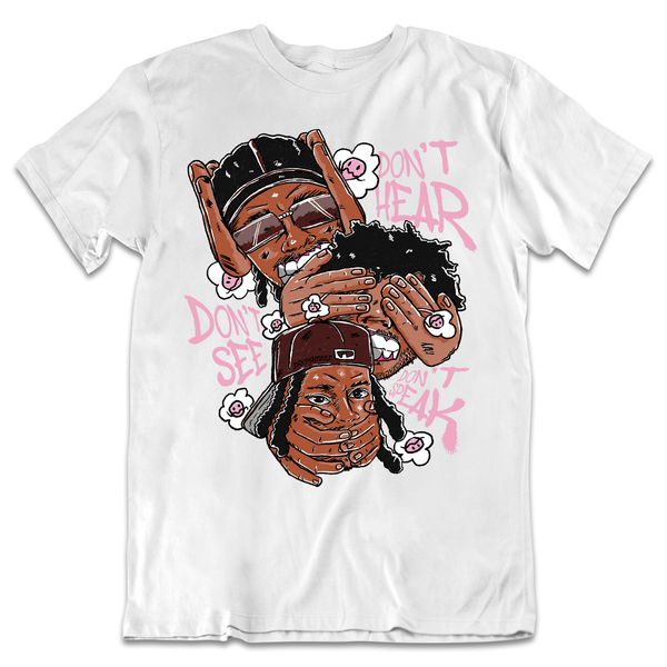 Dunk Pink Foam DropSkizzle Unisex T-Shirt Don’t See Don’t Hear Don’t Speak Graphic Tee