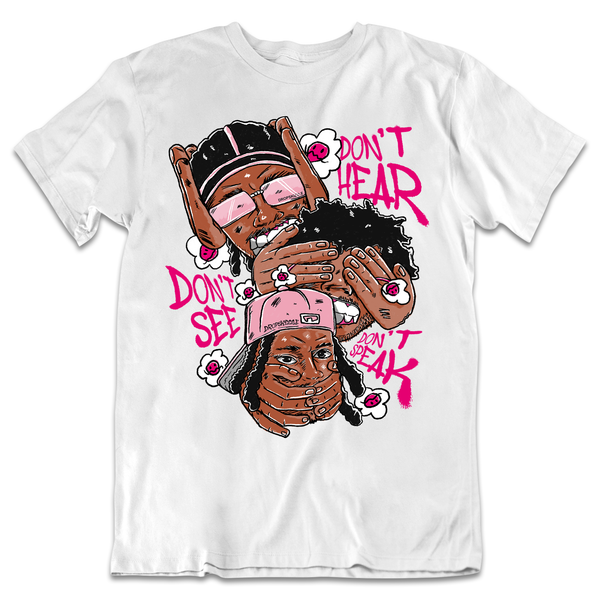 Dunk Triple Pink DropSkizzle Unisex T-Shirt Don’t See Don’t Hear Don’t Speak Graphic Tee