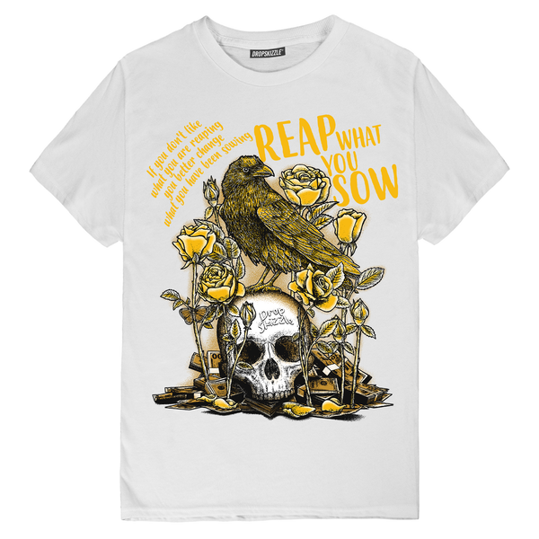 Yellow Ochre 6s DropSkizzle Unisex T-Shirt Reap What You Sow Graphic Tee