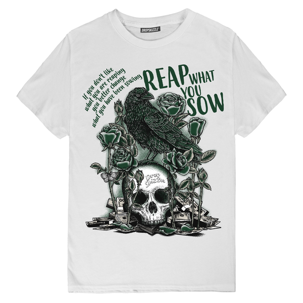 Oxidized Green 4s DropSkizzle Unisex T-Shirt Reap What You Sow Graphic Tee