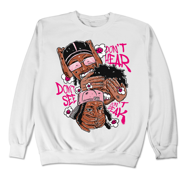 Dunk Triple Pink DropSkizzle Unisex Sweatshirt Don’t See Don’t Hear Don’t Speak Graphic