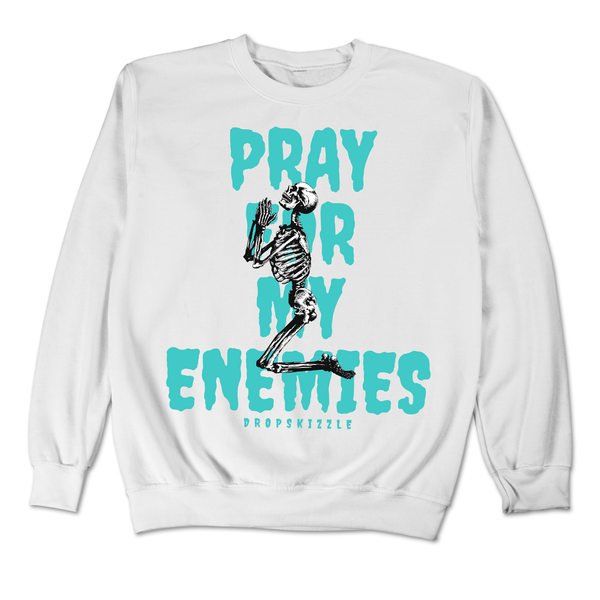 Dunk Clear Jade DropSkizzle Unisex Sweatshirt Pray For My Enemies 2 Graphic