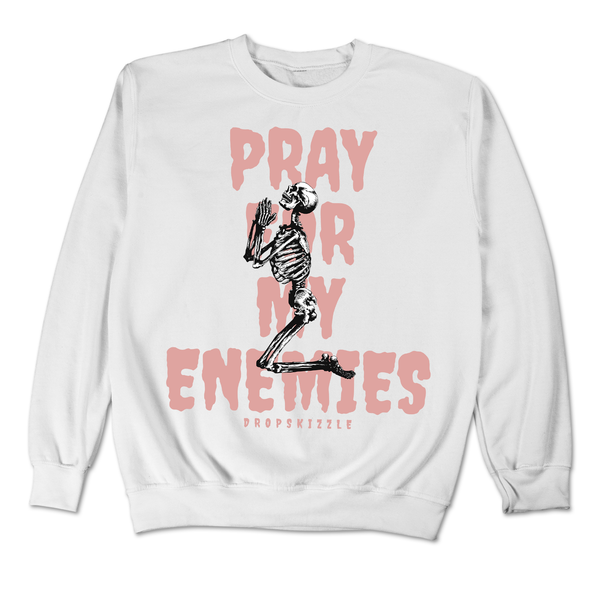 Dunk Rose Whisper DropSkizzle Unisex Sweatshirt Pray For My Enemies 2 Graphic