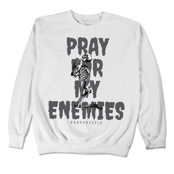 Fear 4s DropSkizzle Unisex Sweatshirt Pray For My Enemies 2 Graphic